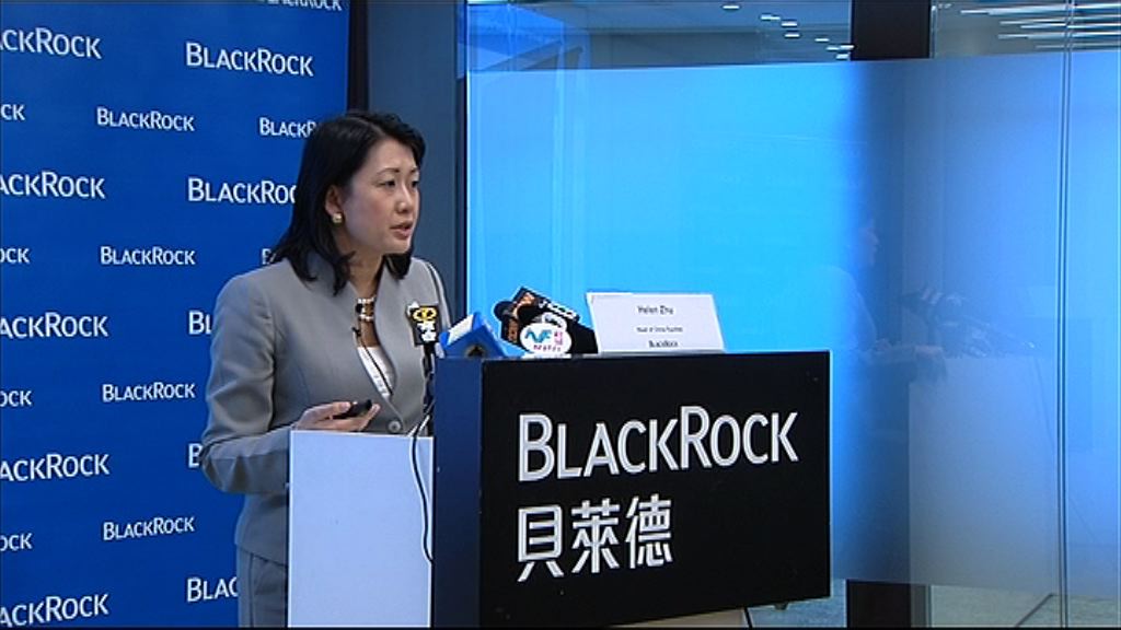 【大行點睇】貝萊德：A股今年持續波動